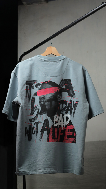 Not A Bad Life Grey Oversized T-shirt